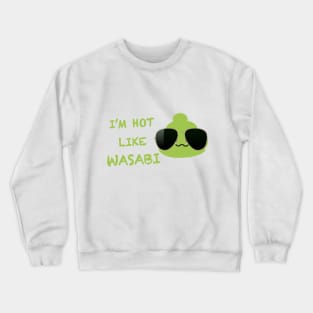 Hot like Wasabi Crewneck Sweatshirt